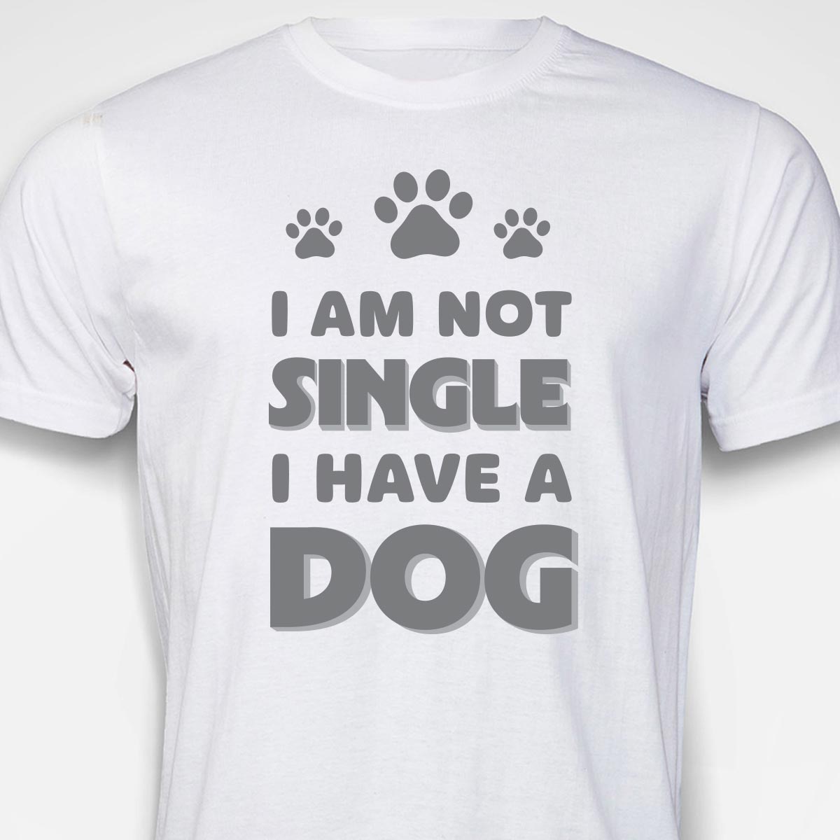 I Am Not Single, I Have a Dog T-SHIRT