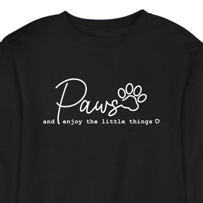 PAWS & Enjoy The Little Things - CREWNECK(Unisex)