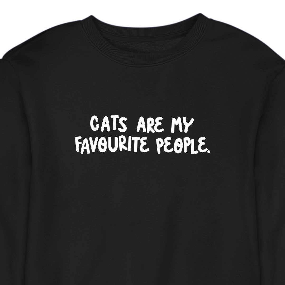 Cats Are My Favourite People - CREWNECK (Unisex)
