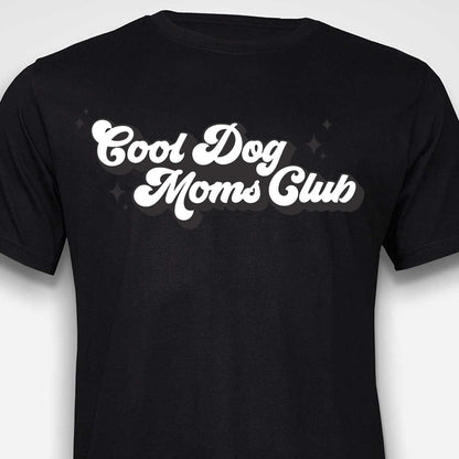 Cool Dog Mom's Club T-SHIRT