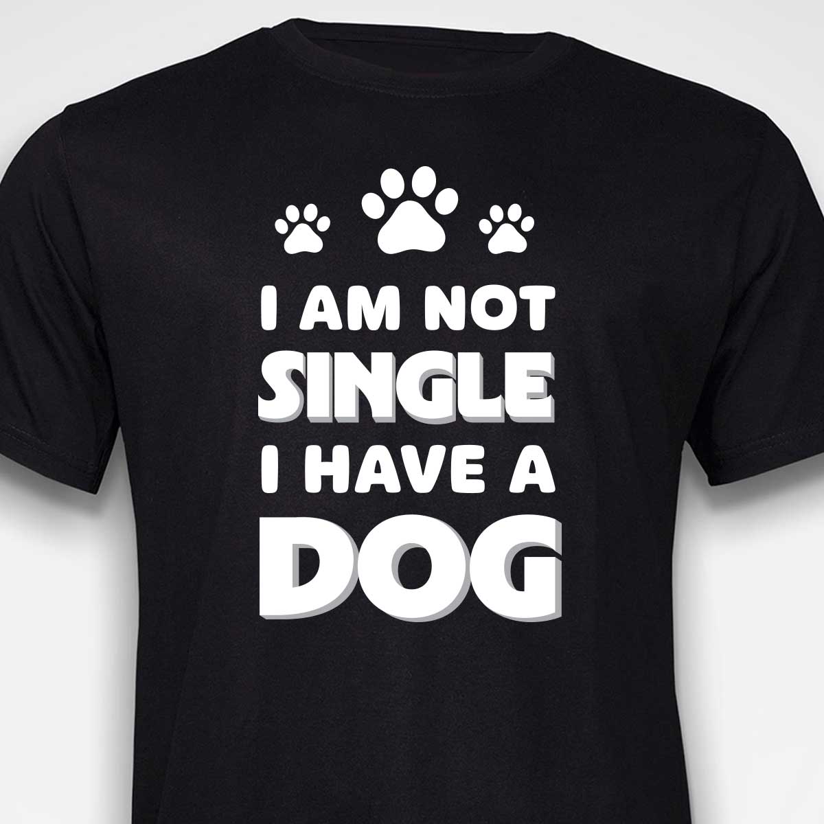 I Am Not Single, I Have a Dog T-SHIRT