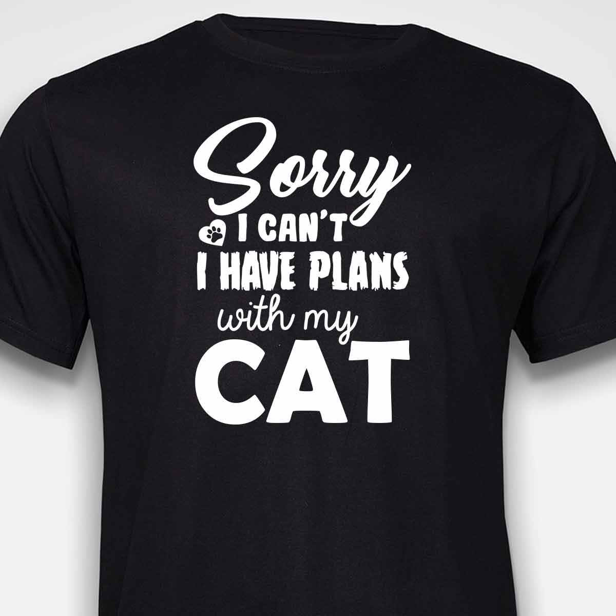 Sorry, I have Plans With My Cat T-SHIRT