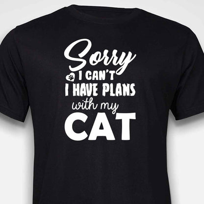 Sorry, I have Plans With My Cat T-SHIRT