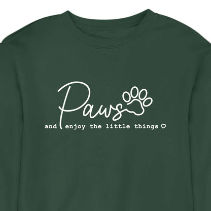 PAWS & Enjoy The Little Things - CREWNECK(Unisex)
