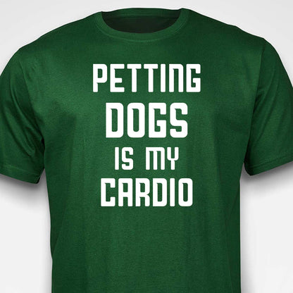 Petting Dogs Is My Cardio T-SHIRT