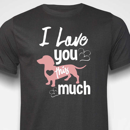 I Love You This Much  T-SHIRT