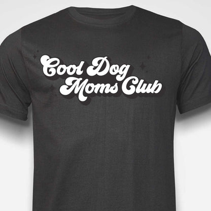 Cool Dog Mom's Club T-SHIRT