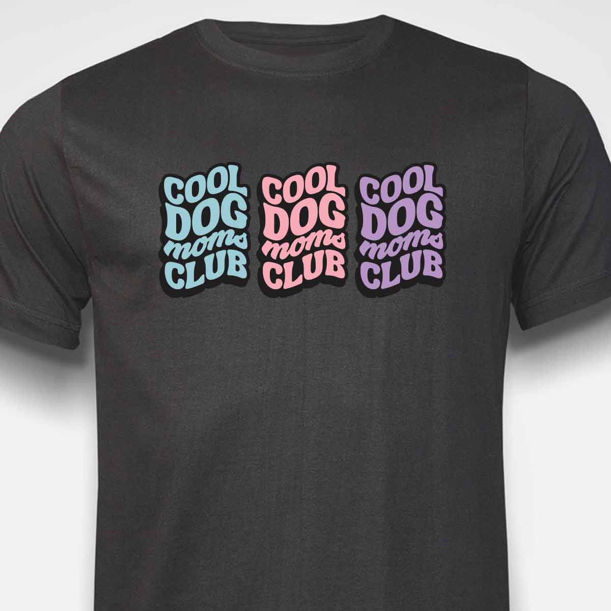COOL DOG MOM CLUB 3 T-SHIRT