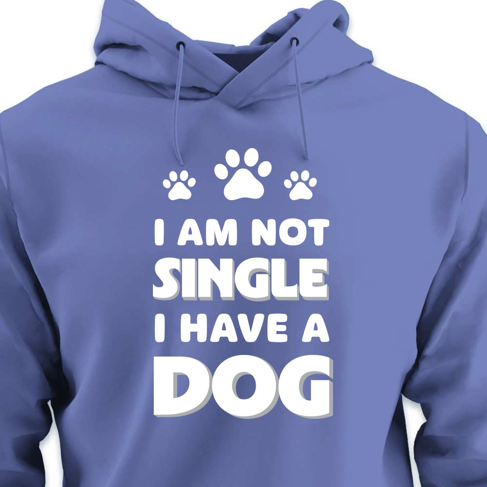 I Am Not Single, I Have a Dog - HOODIE (Unisex)