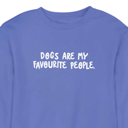 Dogs Are My Favourite People - CREWNECK (Unisex)