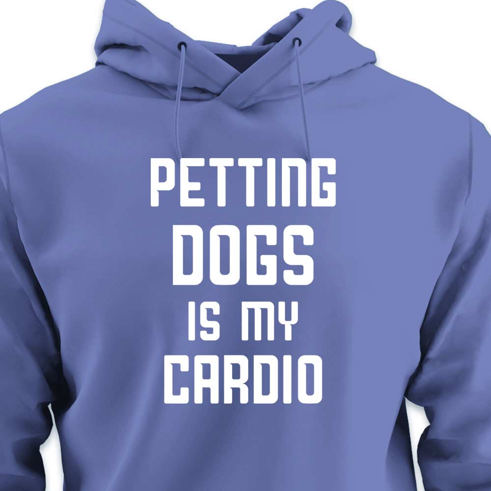 Petting Dogs is My Cardio - HOODIE (Unisex)
