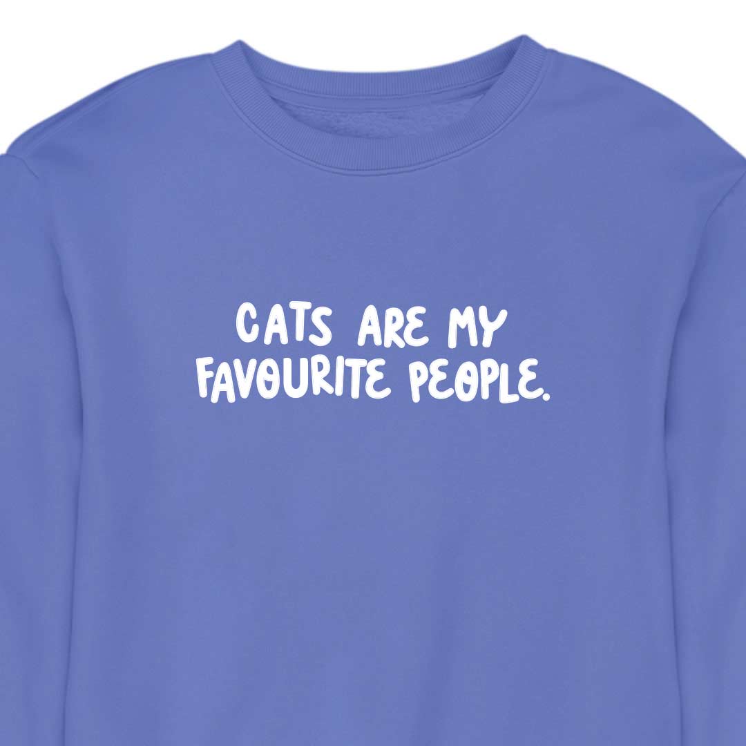 Cats Are My Favourite People - CREWNECK (Unisex)