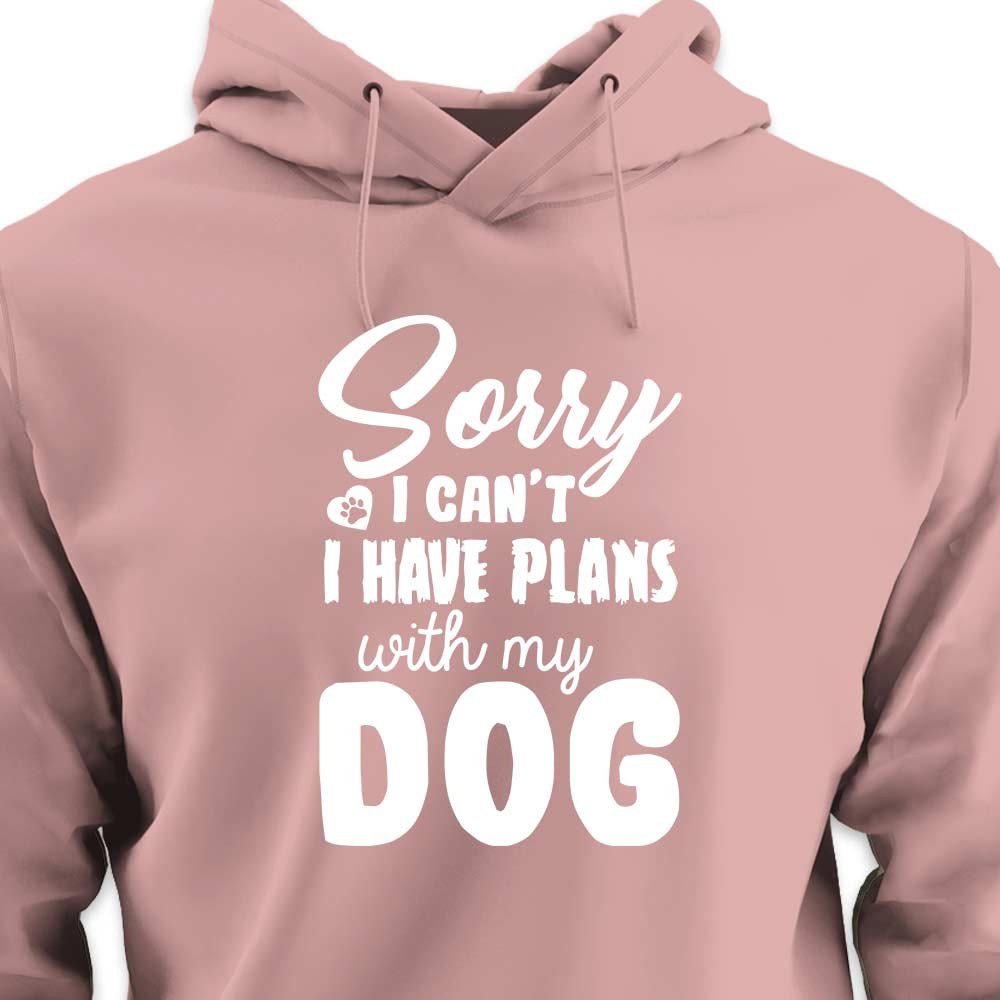 Sorry, I Have Plans With My Dog - HOODIE (Unisex)
