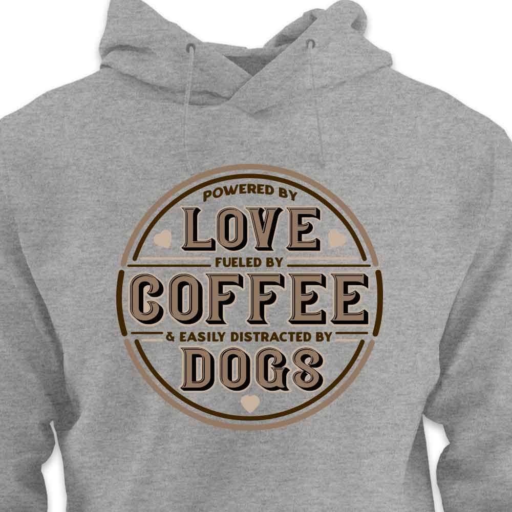 Powered by Love, Fuelled by Coffee, Easily Distracted by Dogs - HOODIE (Unisex)