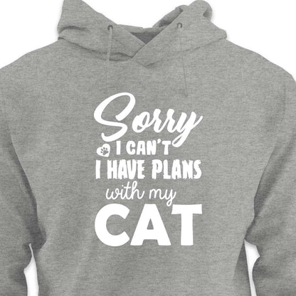 Sorry, I Have Plans With My Cat - HOODIE (Unisex)