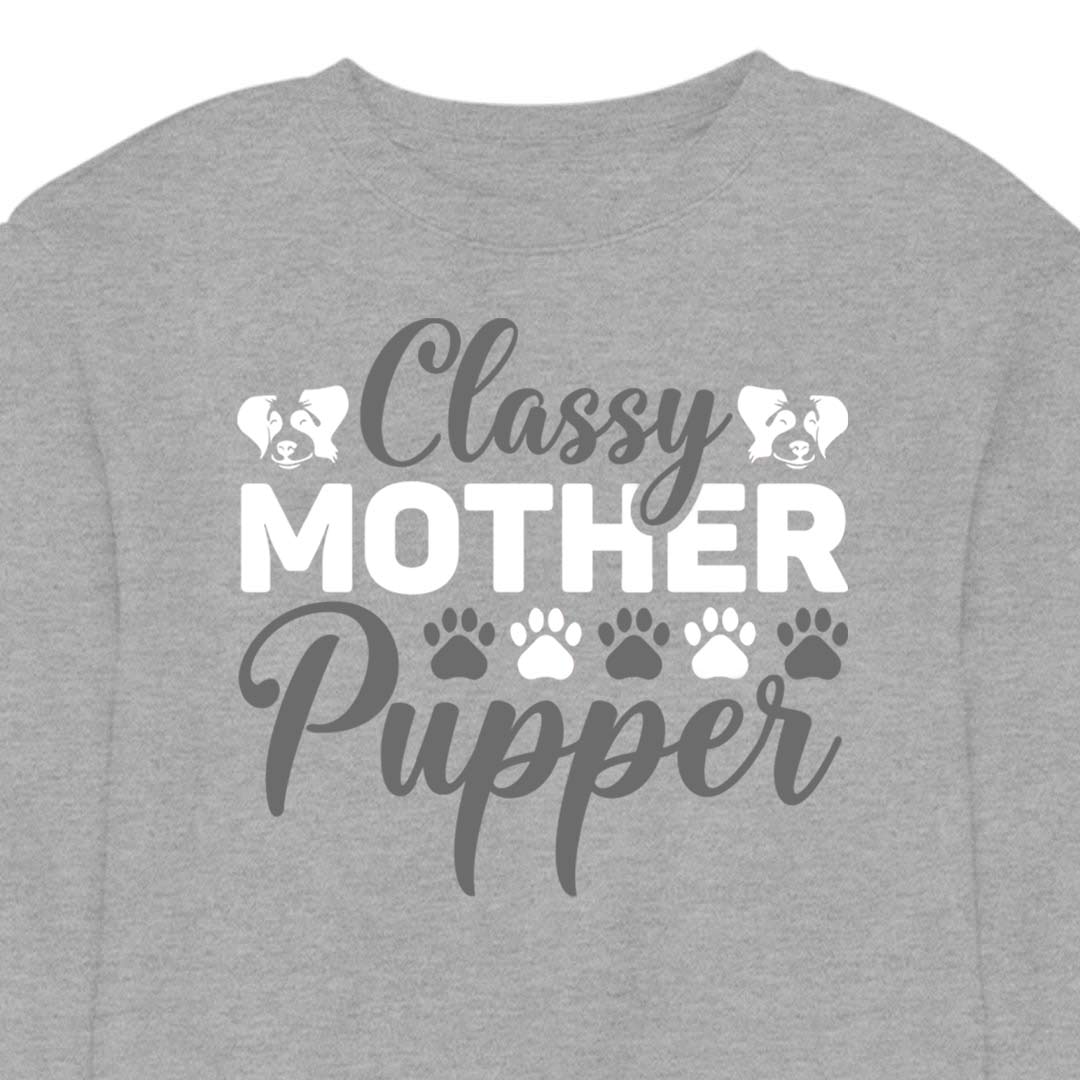 Classy Mother Pupper - CREWNECK (Unisex)