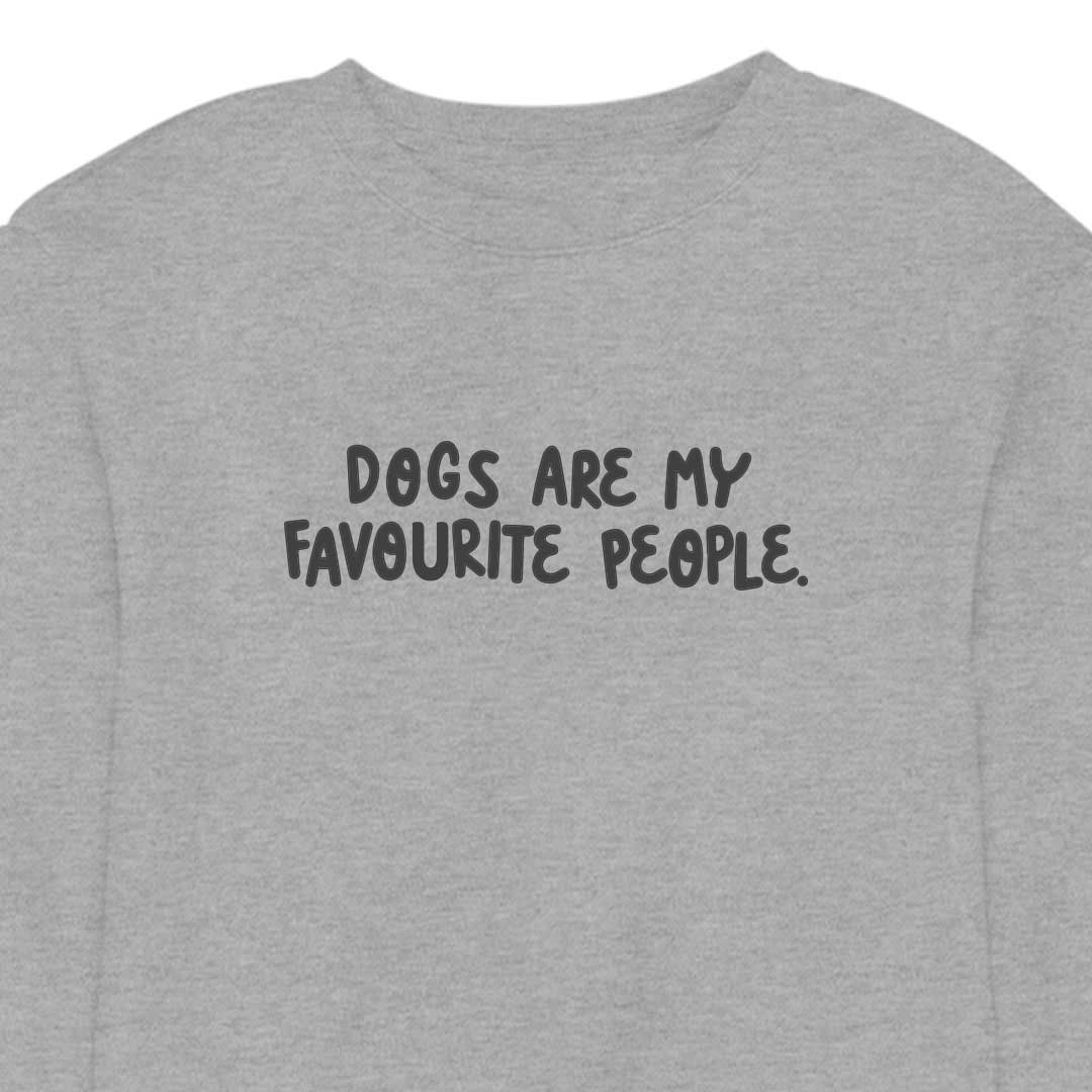 Dogs Are My Favourite People - CREWNECK (Unisex)