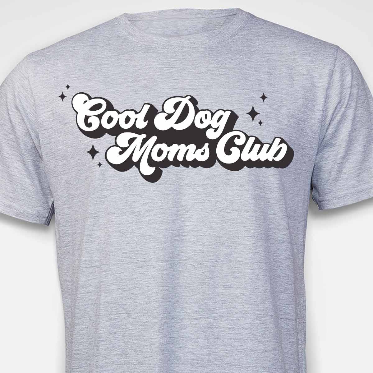 Cool Dog Mom's Club T-SHIRT
