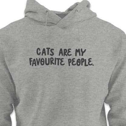 Cats Are My Favourite People  - HOODIE (Unisex)