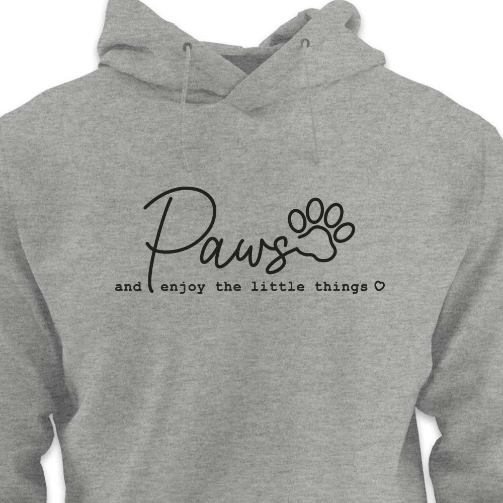 PAWS & Enjoy The Little Things - HOODIE (Unisex)