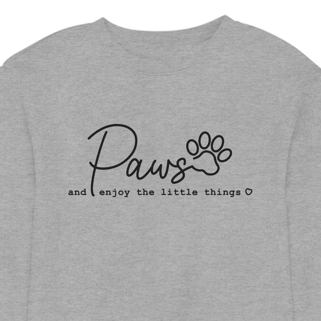 PAWS & Enjoy The Little Things - CREWNECK(Unisex)