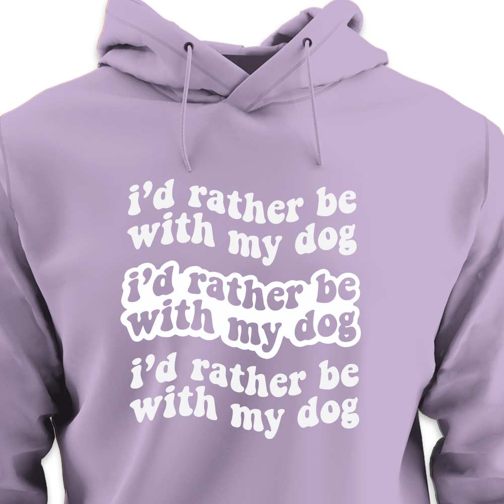 I'd Rather Be With My Dog - HOODIE (Unisex)