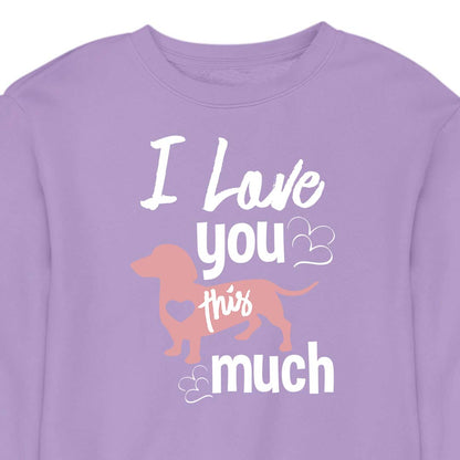 I Love You This Much - CREWNECK (Unisex)