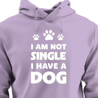 I Am Not Single, I Have a Dog - HOODIE (Unisex)