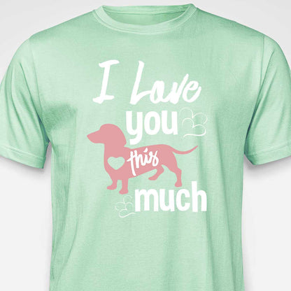 I Love You This Much  T-SHIRT
