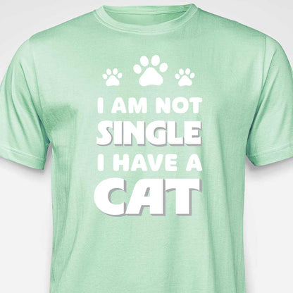 I Am Not Single, I Have a Cat T-SHIRT