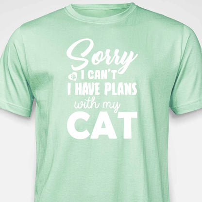 Sorry, I have Plans With My Cat T-SHIRT