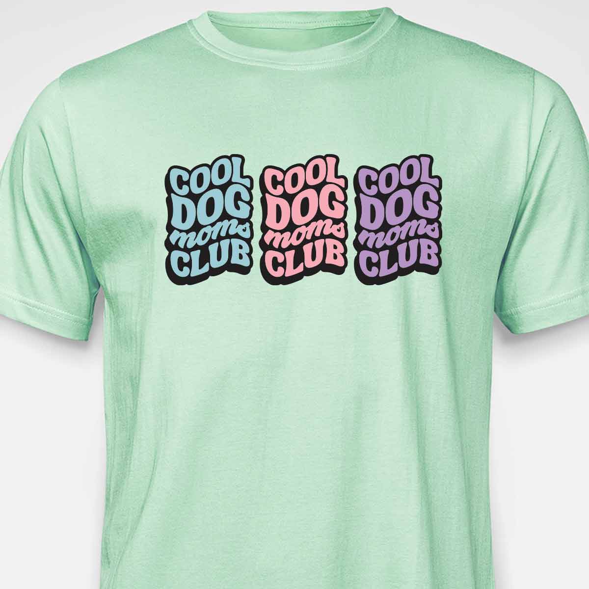 COOL DOG MOM CLUB 3 T-SHIRT