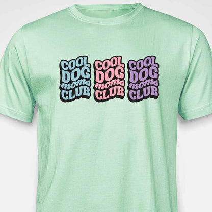 COOL DOG MOM CLUB 3 T-SHIRT
