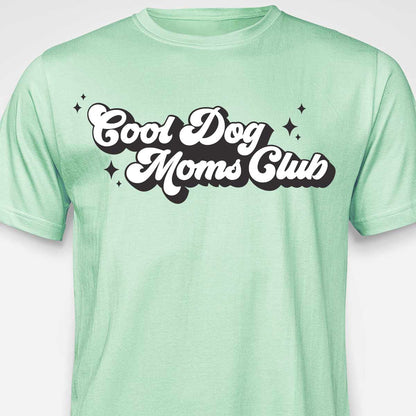 Cool Dog Mom's Club T-SHIRT