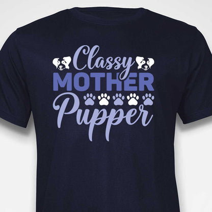 Classy Mother Pupper T-shirt