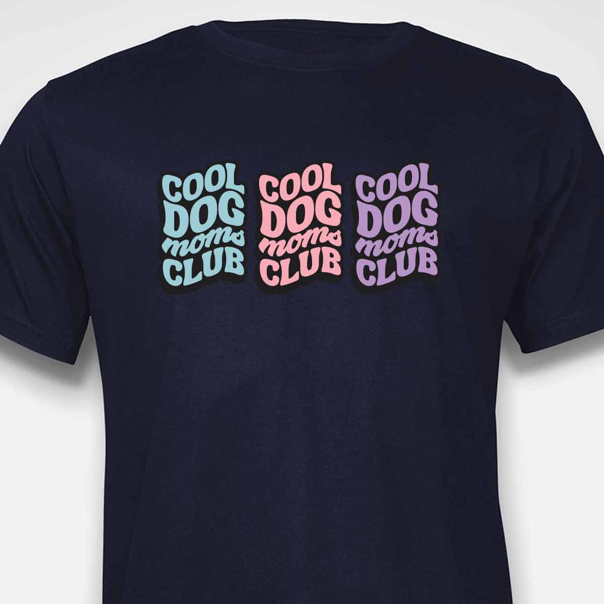 COOL DOG MOM CLUB 3 T-SHIRT