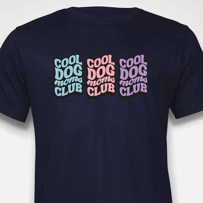 COOL DOG MOM CLUB 3 T-SHIRT