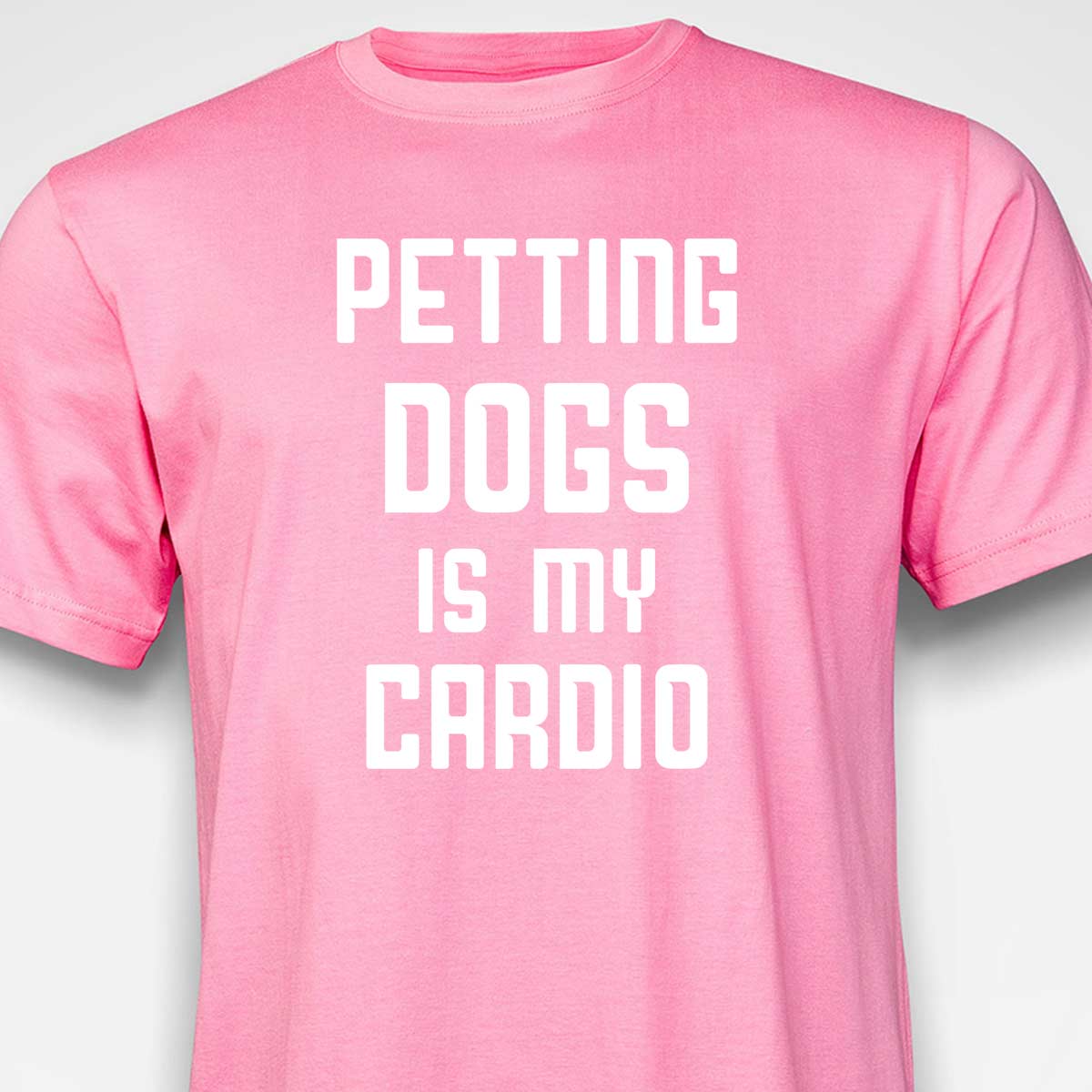 Petting Dogs Is My Cardio T-SHIRT