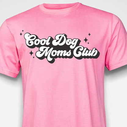 Cool Dog Mom's Club T-SHIRT