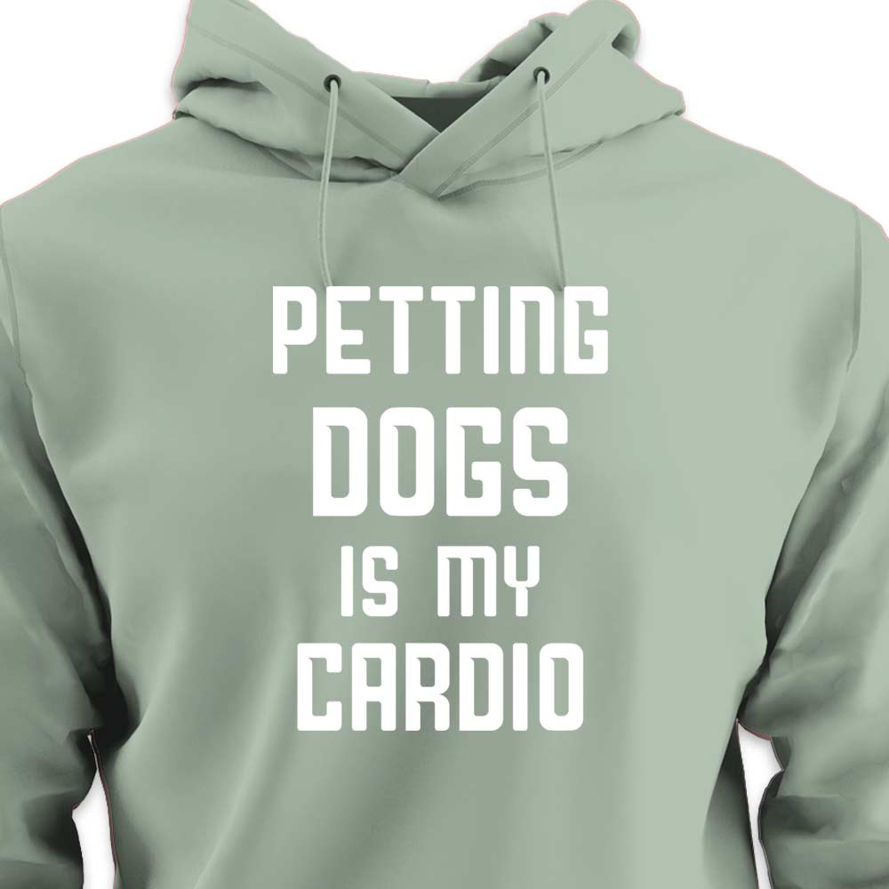 Petting Dogs is My Cardio - HOODIE (Unisex)