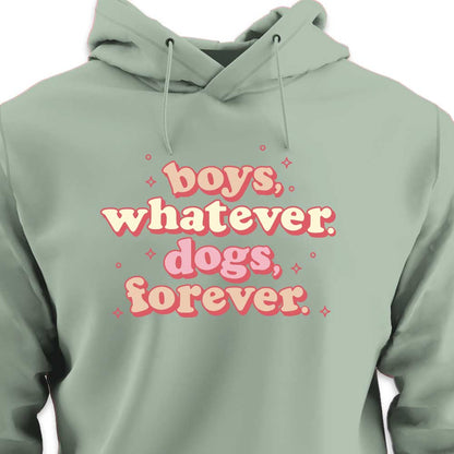 Boys, Whatever. Dogs, Forever. - HOODIE (Unisex)