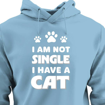 I Am Not Single, I Have a Cat - HOODIE (Unisex)
