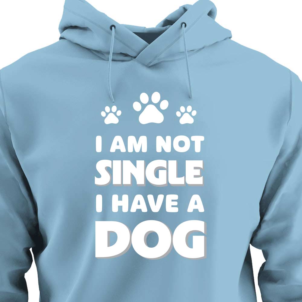 I Am Not Single, I Have a Dog - HOODIE (Unisex)