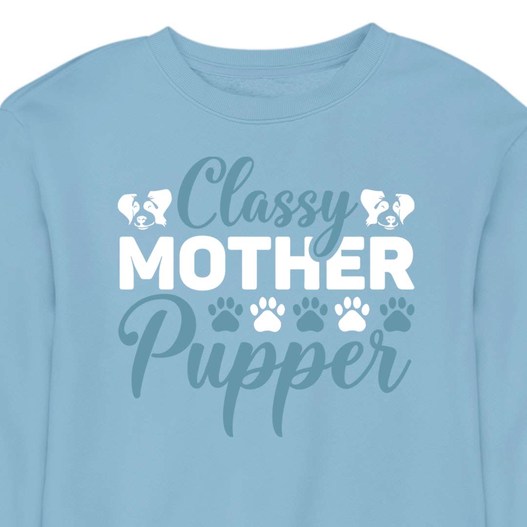 Classy Mother Pupper - CREWNECK (Unisex)