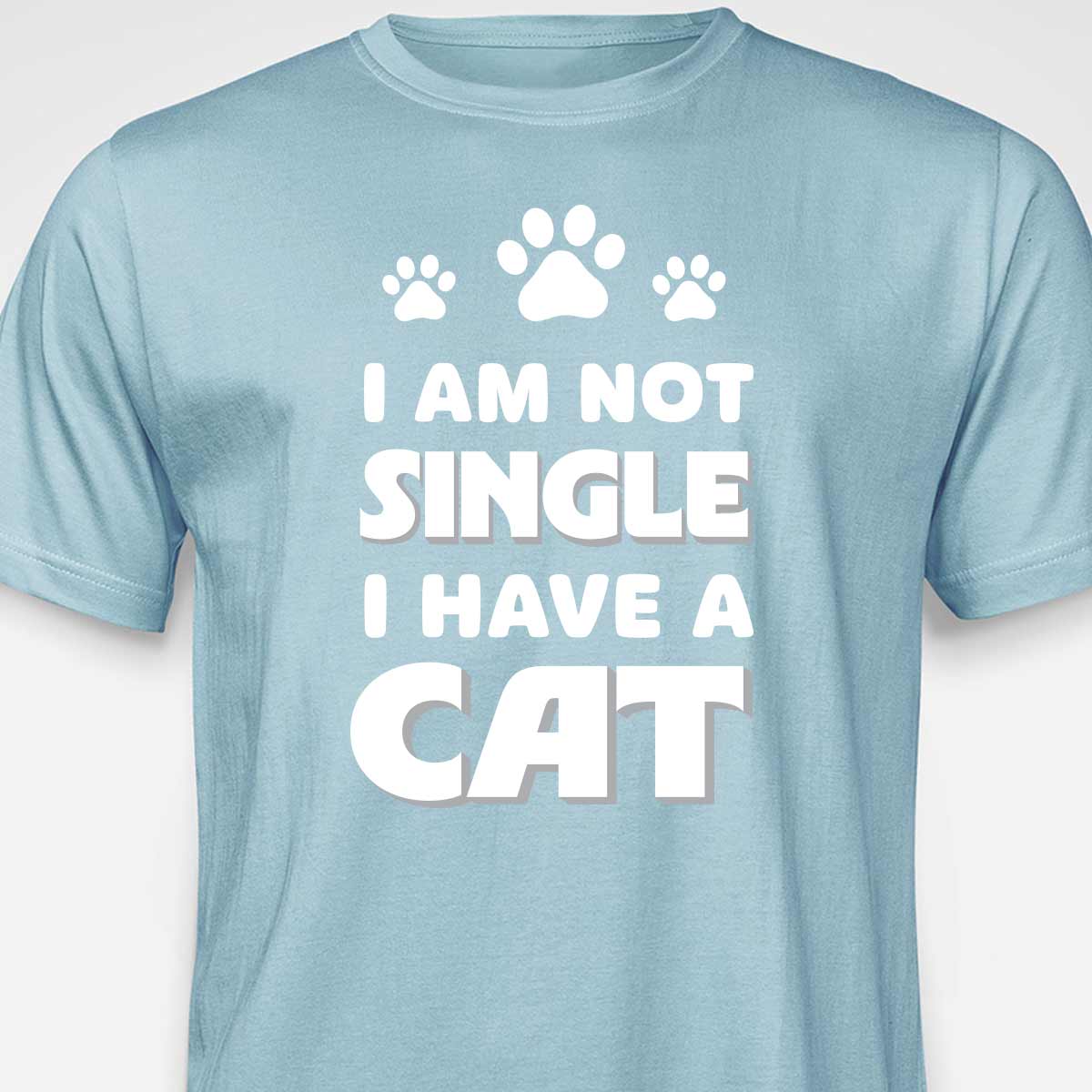 I Am Not Single, I Have a Cat T-SHIRT
