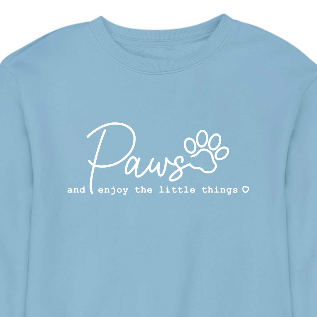 PAWS & Enjoy The Little Things - CREWNECK(Unisex)