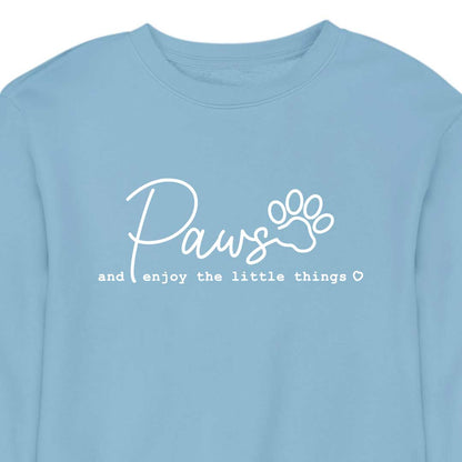 PAWS & Enjoy The Little Things - CREWNECK(Unisex)