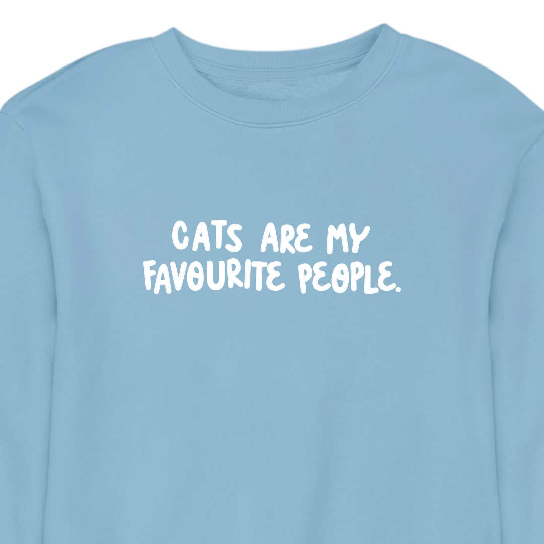 Cats Are My Favourite People - CREWNECK (Unisex)