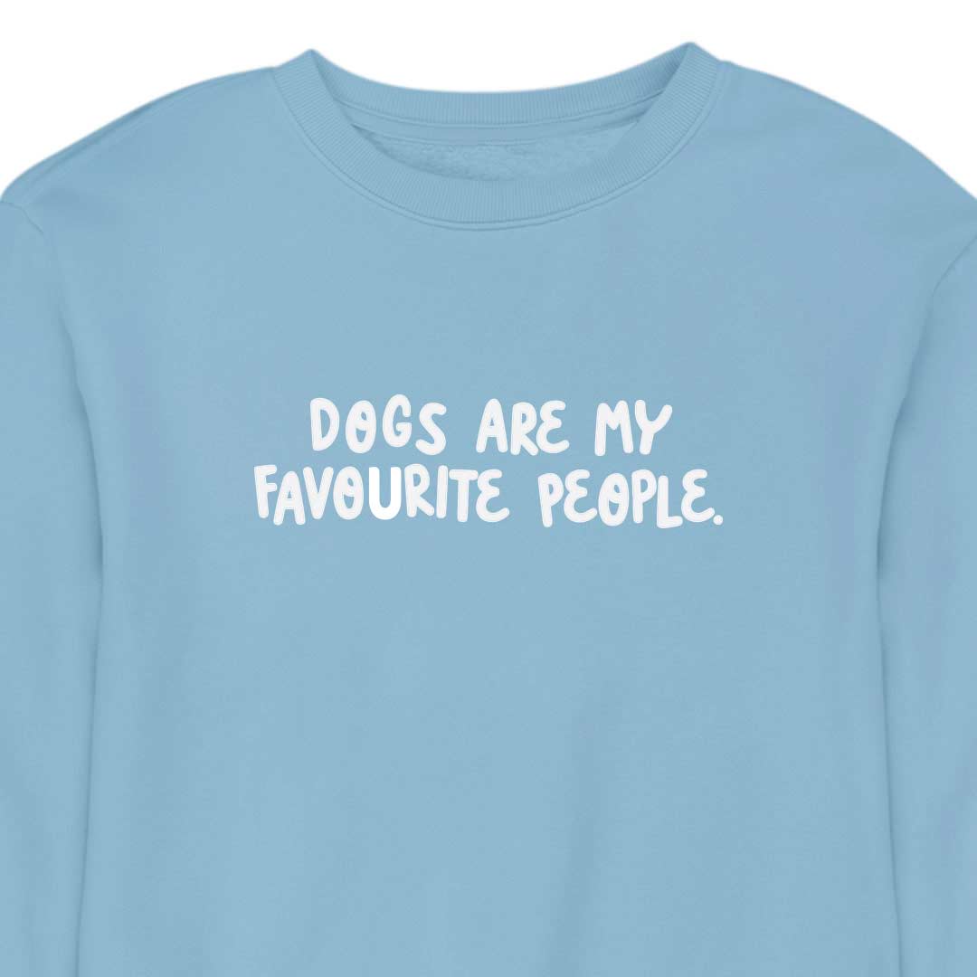 Dogs Are My Favourite People - CREWNECK (Unisex)