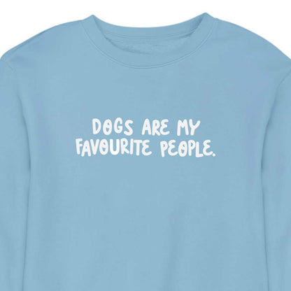 Dogs Are My Favourite People - CREWNECK (Unisex)